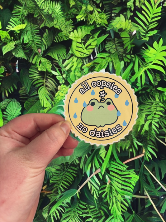 All Oopsies No Daisies Sticker