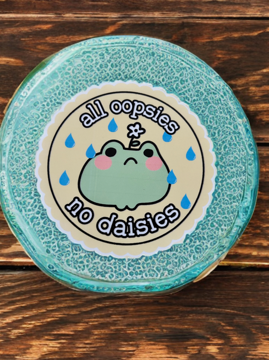 All Oopsies No Daisies Sticker