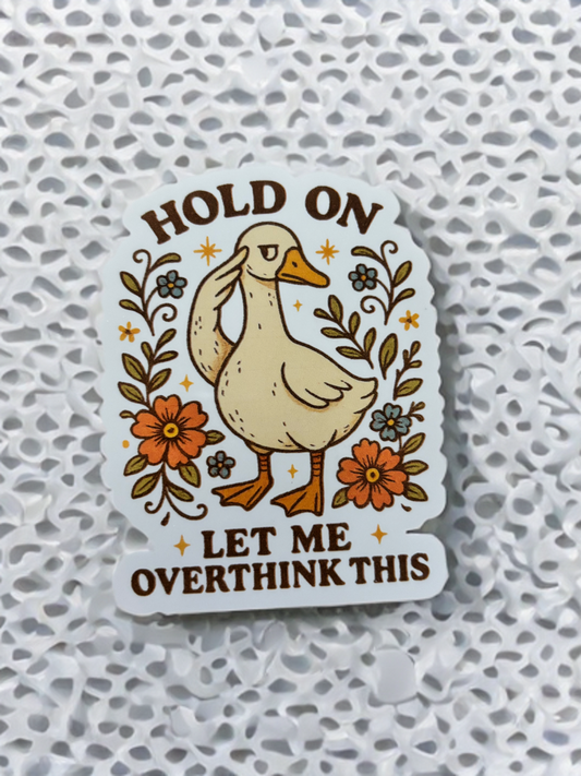Hold On Let Me Overthink This Sticker