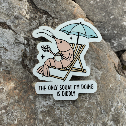 The Only Squat I'm Doing Is Diddly