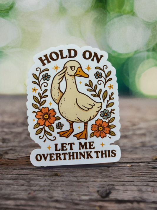 Hold On Let Me Overthink This Sticker